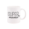 DARČEK PRE MAMU Hrnček s potlačou SUPER MAMA Darček DEŇ MATIEK NARODENINY