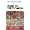 Život ve středověku Průvodce základními pojmy