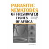 Parasitic nematodes of freshwater fishes of Africa - Moravec František