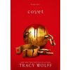 Covet - Tracy Wolff, Entangled Publishing, LLC