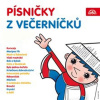Písničky z večerníčků - Zdeněk Svěrák, Václav Čtvrtek, Ljuba Štíplová, Zdeněk Miler, Hana Lamková, Miloš Macourek, Josef Menzel, Iva Hercíková, Jaroslav Samson Lenk, Přemysl Haas, Pavel Žák, Marek Ebe