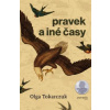 Pravek a iné časy - Olga Tokarczuk