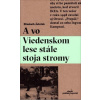 A vo Viedenskom lese stále stoja stromy - Elizabeth Asbrink