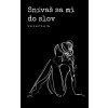 Snívaš sa mi do slov - Valerie H.