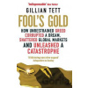 Fool's Gold - Gillian Tett