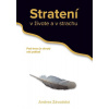 Stratení v živote a v strachu - Andrea Závodská