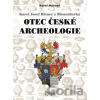 Karel Josef Biener z Bienenberka - Otec české archeologie - Karel Sklenář