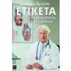 Etiketa pro lékaře, zdravotníky a pomáhající profese - Špaček Ladislav