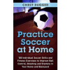 Practice Soccer At Home