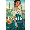 A Caribbean Heiress in Paris - Adriana Herrera