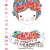 101 Moments of Joy and Inspiration - Meredith Gaston
