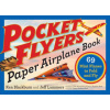 Pocket Flyers Paper Airplane Book (Ken Blackburn,Jeff Lammers)(Brožovaná)