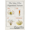 The Man Who Organized Nature - Gunnar Broberg
