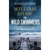 The Wild Swimmers - William Shaw