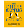 The Chess Battles of Hastings: Stories and Games of the Oldest Chess Tournament in the World
