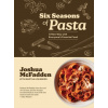 Six Seasons of Pasta