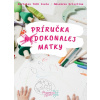 Príručka (ne)dokonalej matky - Iveta Bartalos Tóth, Krisztina Mészáros