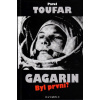 Gagarin - Byl první? - Pavel Toufar