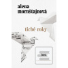 Tiché roky (Alena Mornštajnová)