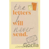The Letters I Will Never Send: poems to read, to write and to share - Isabella Dorta