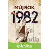 E-kniha Můj rok 1982 - Martin Ježek