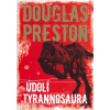 Údolí tyranosaura - Douglas Preston