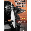 Na křídlech Španělské republiky 1936 - 1939 - Svatopluk Matyáš