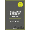 The Banned Books of Berlin - Daisy Wood
