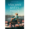 Všechny květy Paříže - Sarah Jio