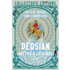 Persian Myths & Legends: Tales of Heroes, Gods & Monsters
