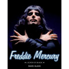 Freddie Mercury: A Kind of Magic (Mark Blake)(Pevná)