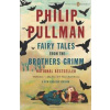 Fairy Tales from the Brothers Grimm - Philip Pullman, Penguin Books