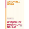 O věcech se musí mluvit… (A.J. Liehm)