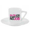 Espresso hrnček s podšálkou 100ml Blowjob is better ...
