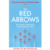 The Red Arrows: The Story of Britain's Iconic Display Team (Montenegro David)