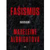 Fašismus - Varování - Madeleine Albrightová