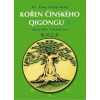 Kořen čínského Qigongu 1 Qigong zhiben Čchi kung č’pen - Jwing ming Yang Autor