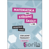 Matematika pro střední školy - 1.díl Zkrácená verze - Blanka Škaroupková, Martina Květoňová, Petr Krupka, Zdeněk Polický