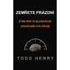 Zemřete prázdní - Znásobte svůj potenciál, poznávejte své zdroje… - Henry Todd