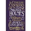 Cthulhu Casebooks - Sherlock Holmes and the Highgate Horrors