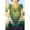Because of Miss Bridgerton