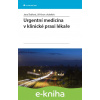 E-kniha Urgentní medicína v klinické praxi lékaře - Jana Šeblová, Jiří Knor a kolektiv