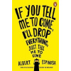 If You Tell Me to Come, Ill Drop Everything, Just Tell Me to Come