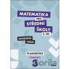 Matematika pro střední školy - 3.díl Zkrácená verze - Dana Gazárková, René Vokřínek, Stanislava Melicharová