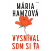 Vysníval som si ťa (Mária Hamzová)