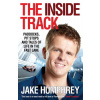 The Inside Track : Paddocks, Pit Stops and Tales of My Life in the Fast Lane