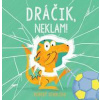 Dráčik, neklam! - Starling Robert