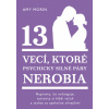 13 vecí, ktoré psychicky silné páry nerobia - Amy Morin