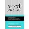 Blanchard Ken, Hodges Phil Viesť ako Ježiš
