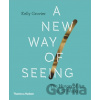 A New Way of Seeing - Kelly Grovier